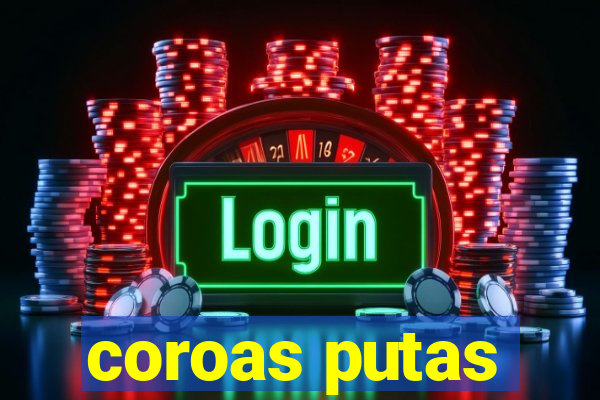 coroas putas
